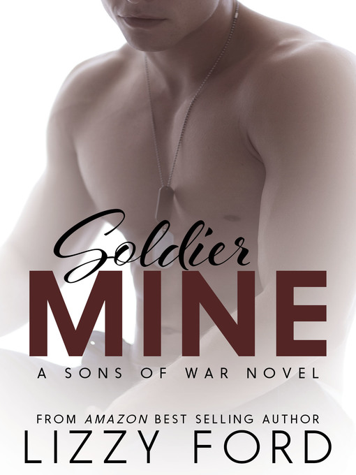 Title details for Soldier Mine by Lizzy Ford - Available